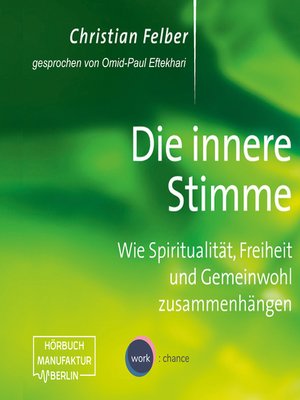 cover image of Die innere Stimme--Wie Spiritualität, Freiheit und Gemeinwohl zusammenhängen